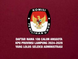Daftar 108 Calon Anggota KPU Lampung yang Lolos Seleksi Administrasi