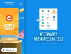 Jangan Lewatkan Link DAGET Terbaru yang Bisa Kasih Kamu Saldo DANA Gratis Hari Ini